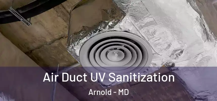  Air Duct UV Sanitization Arnold - MD