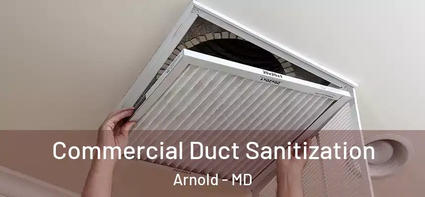  Commercial Duct Sanitization Arnold - MD
