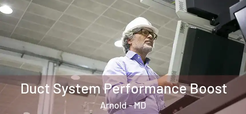  Duct System Performance Boost Arnold - MD
