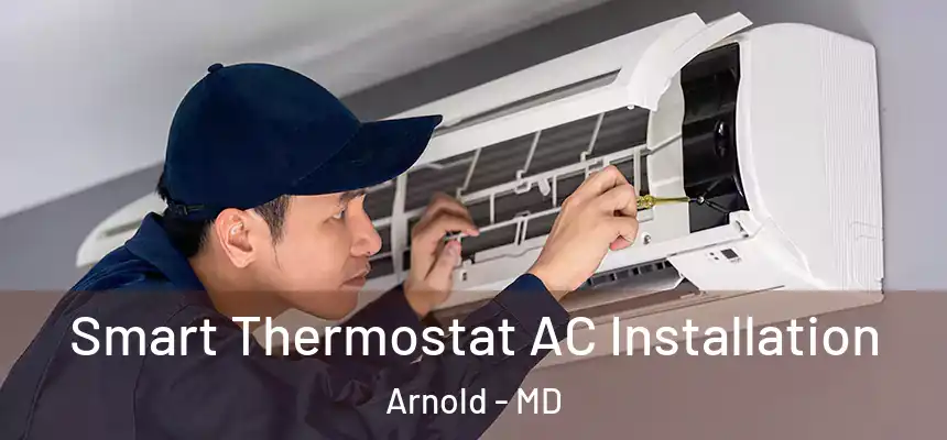  Smart Thermostat AC Installation Arnold - MD